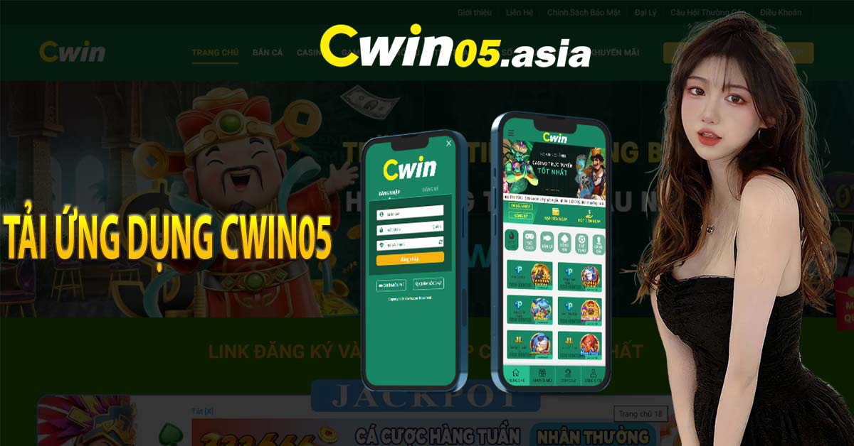 Tải ứng dụng Cwin05 nhanh chóng trên điện thoại